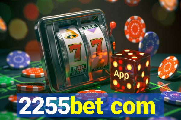 2255bet com